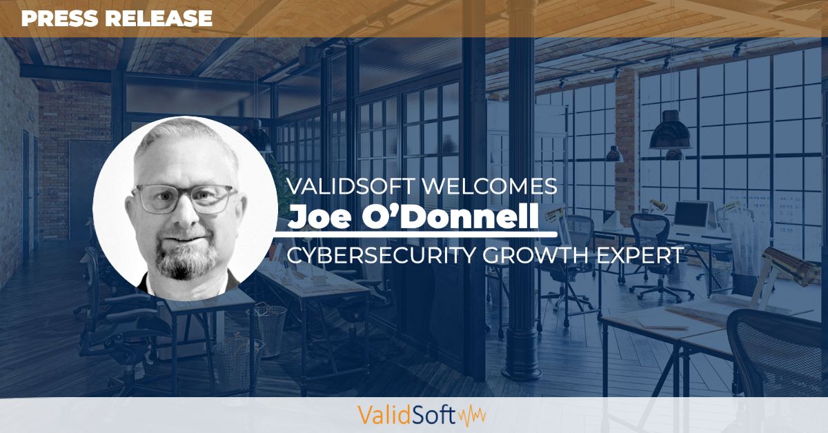 Cybersecurity Growth Expert Joe O’Donnell Joins ValidSoft