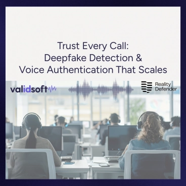 Trust Every Call with ValidSoft and Reality Defender