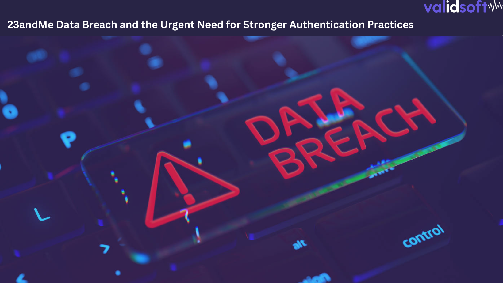23andMe Data Breach and the Urgent Need for Stronger Authentication Practices